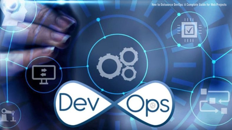 How to Outsource DevOps: A Complete Guide for Web Projects